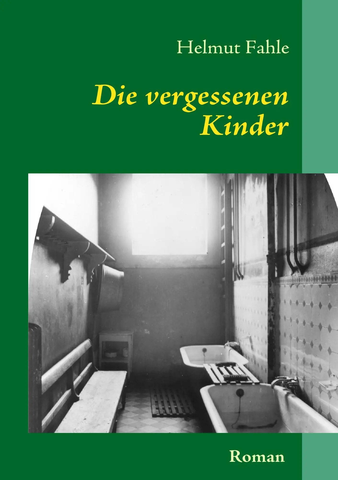 Cover: 9783839163610 | Die vergessenen Kinder | Helmut Fahle | Taschenbuch | 112 S. | Deutsch