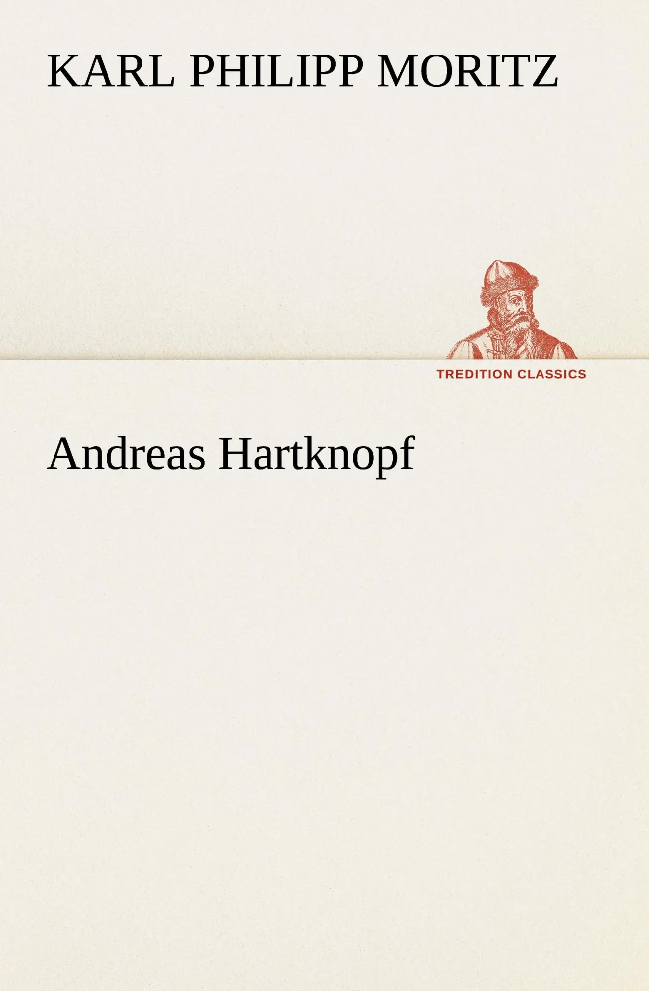 Cover: 9783842413610 | Andreas Hartknopf | Karl Philipp Moritz | Taschenbuch | 92 S. | 2012