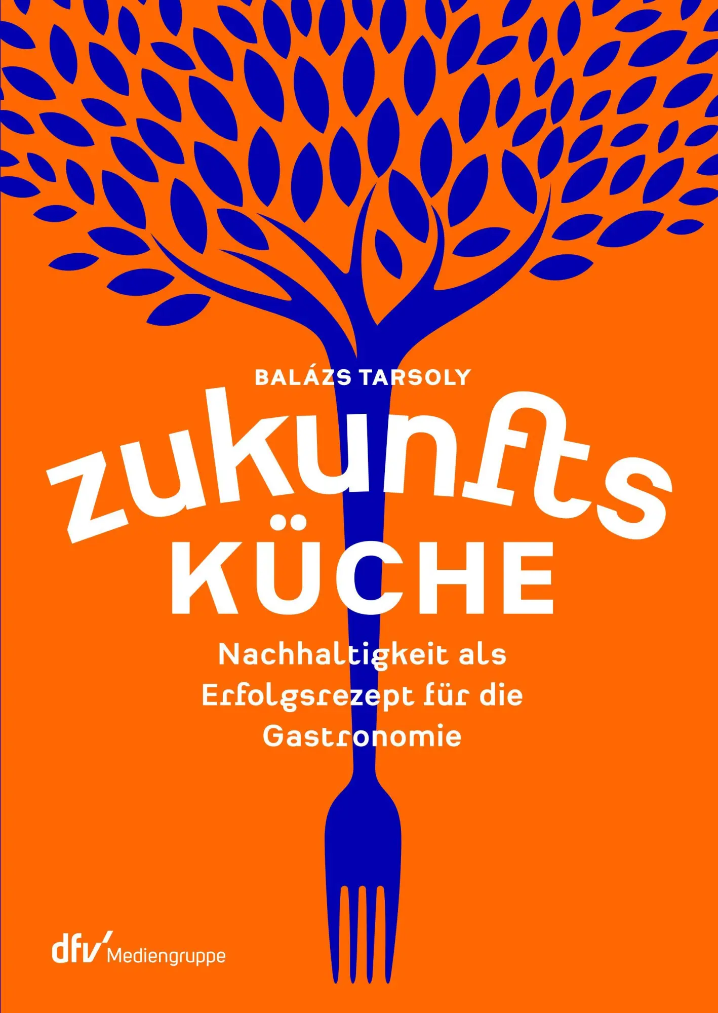 Cover: 9783866413610 | Zukunftsküche | Nachhaltigkeit als Erfolgsrezept für die Gastronomie