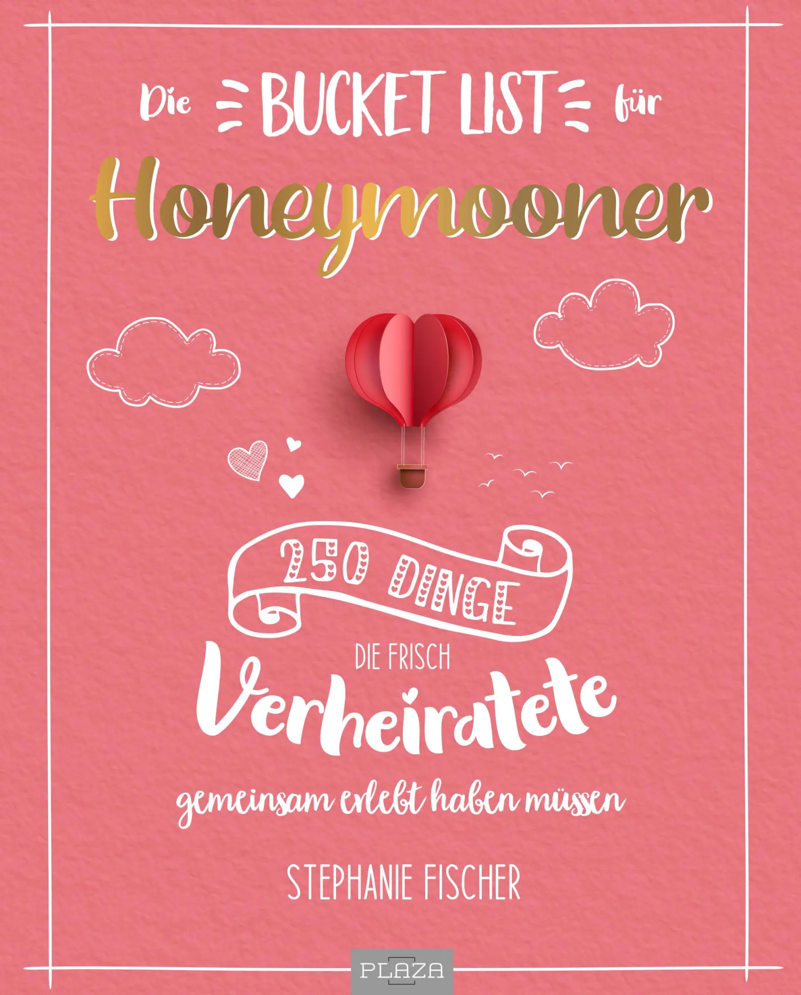 Cover: 9783966643610 | Die Bucket List für Honeymooner | Stephanie Fischer | Taschenbuch