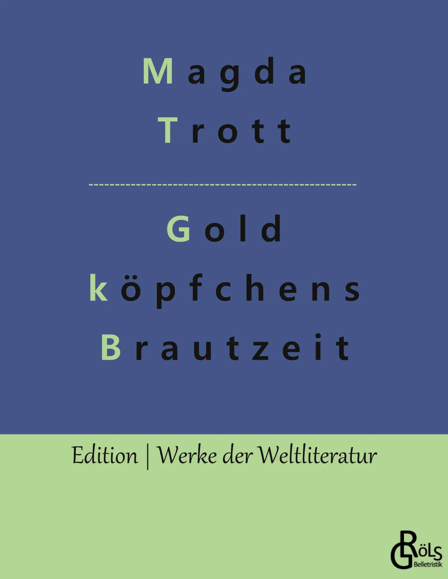 Cover: 9783988283610 | Goldköpfchens Brautzeit | Magda Trott | Taschenbuch | 132 S. | Deutsch