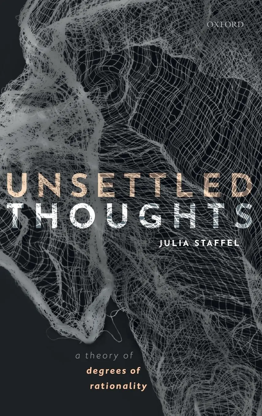 Cover: 9780198833710 | Unsettled Thoughts | A Theory of Degrees of Rationality | Staffel