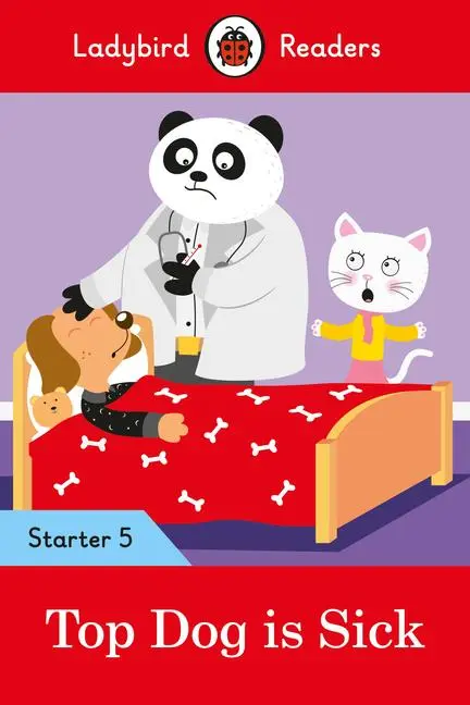 Cover: 9780241393710 | Ladybird Readers Starter Level 5 - Top Dog is Sick (ELT Graded Reader)