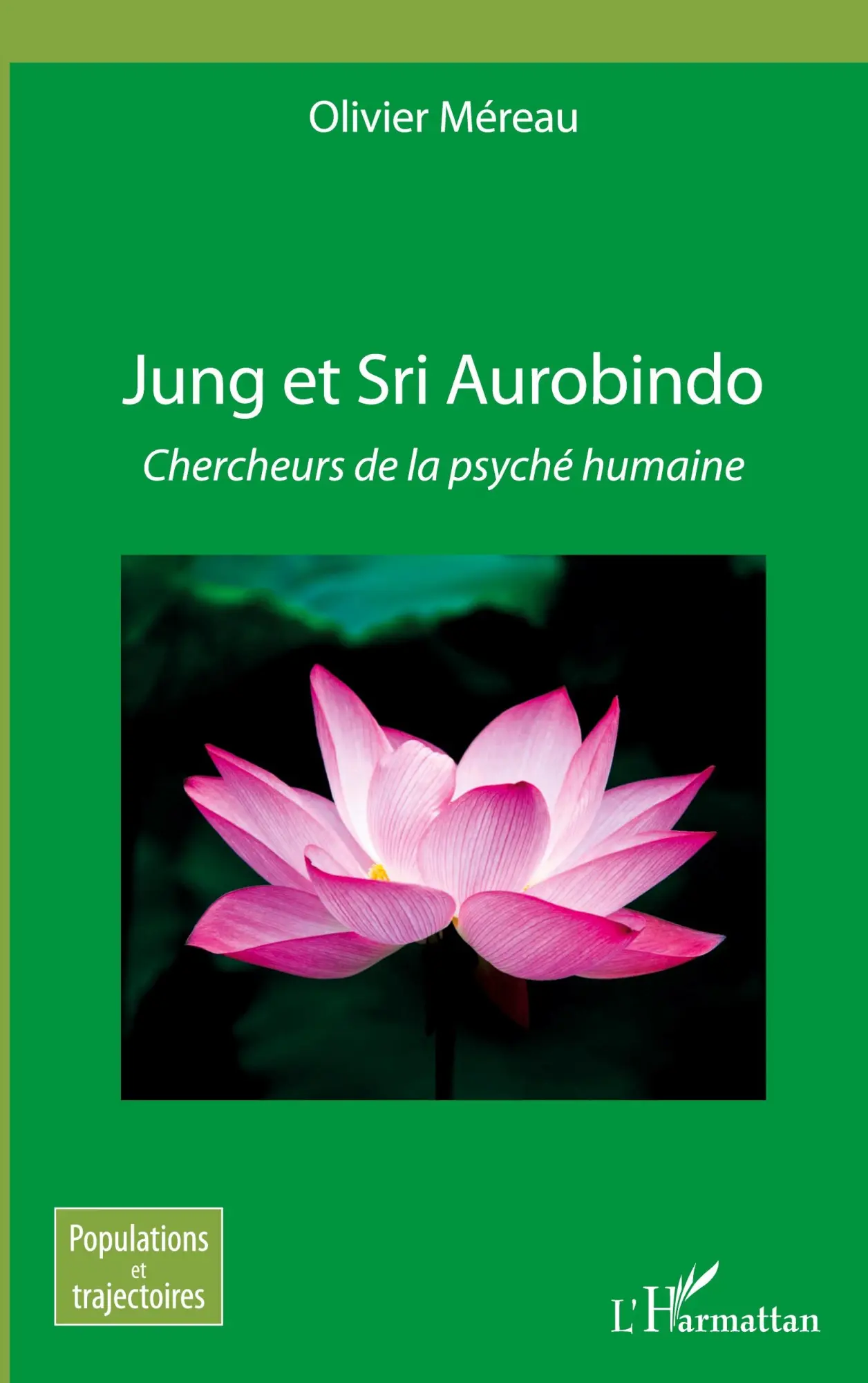 Cover: 9782343163710 | Jung et Sri Aurobindo | Chercheurs de la psyché humaine | Méreau