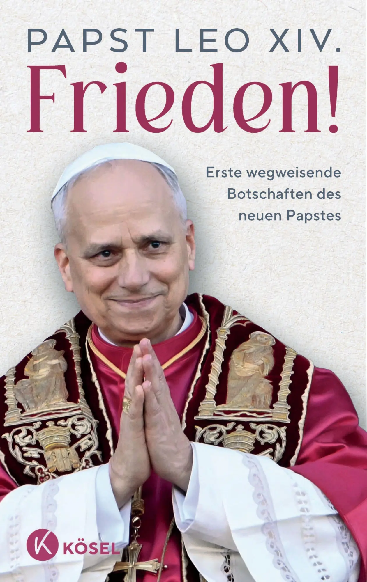 Cover: 9783466373710 | Frieden! | Papst Leo XIV. | Buch | 192 S. | Deutsch | 2025 | Kösel