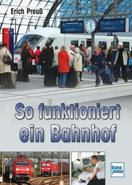 Cover: 9783613713710 | So funktioniert ein Bahnhof | Erich Preuß | Buch | 144 S. | Deutsch
