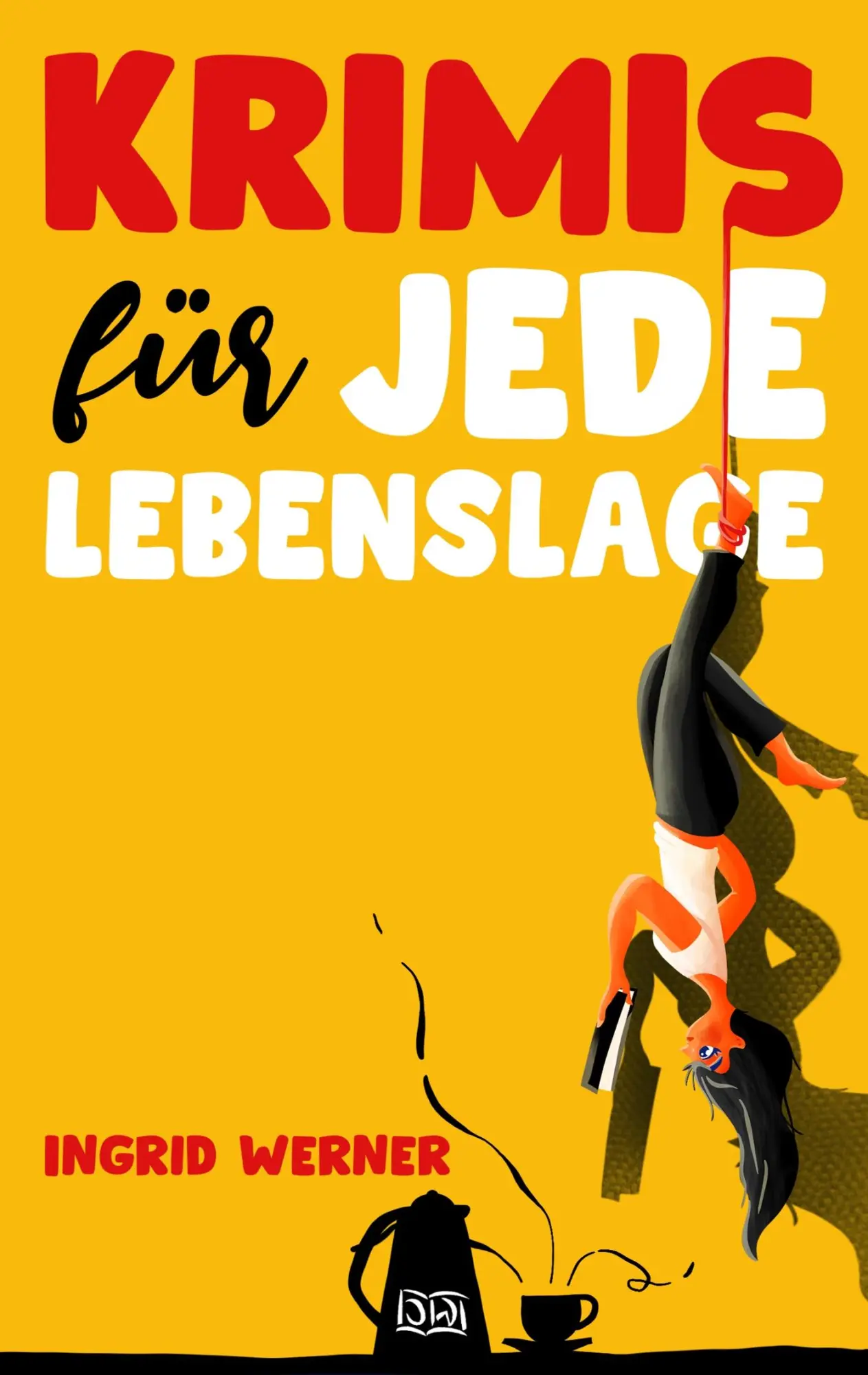 Cover: 9783746093710 | Krimis für jede Lebenslage | 13 böse Geschichten | Ingrid Werner