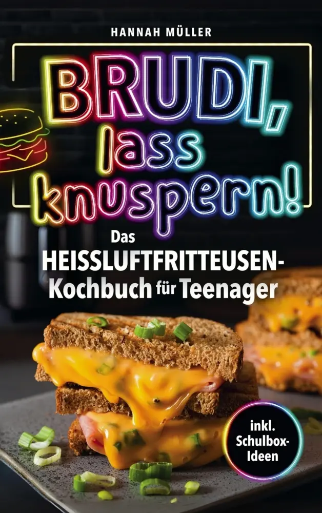 Cover: 9789925823710 | Brudi, Lass knuspern! - Das Heißluftfritteusen-Kochbuch für Teenager