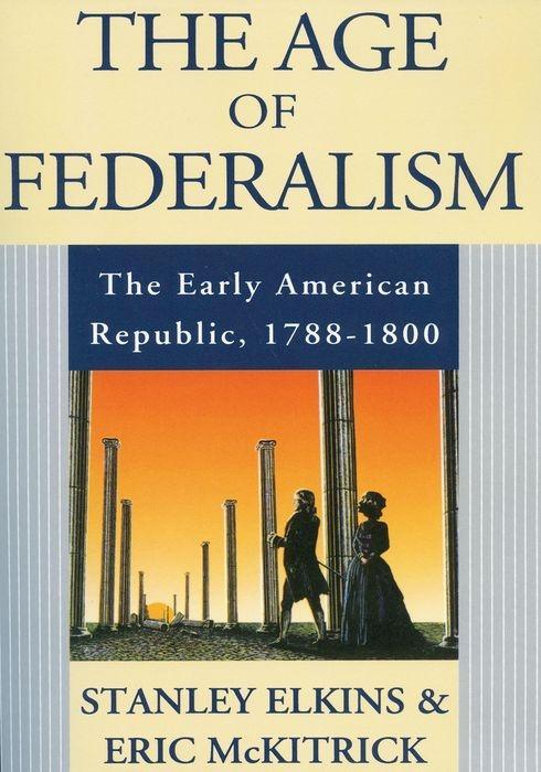The Age of Federalism | Stanley Elkins (u. a.) | Taschenbuch | Kartoniert / Broschiert | Englisch | 1995 | OXFORD UNIV PR | EAN 9780195093810 - Elkins, Stanley