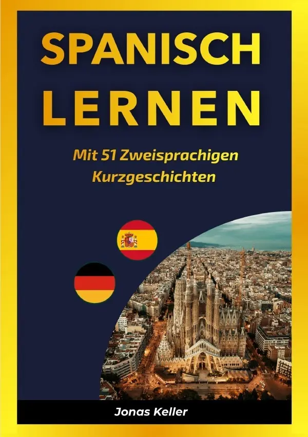 Cover: 9783565363810 | Spanisch Lernen Mit 51 Zweisprachigen Kurzgeschichten | Jonas Keller