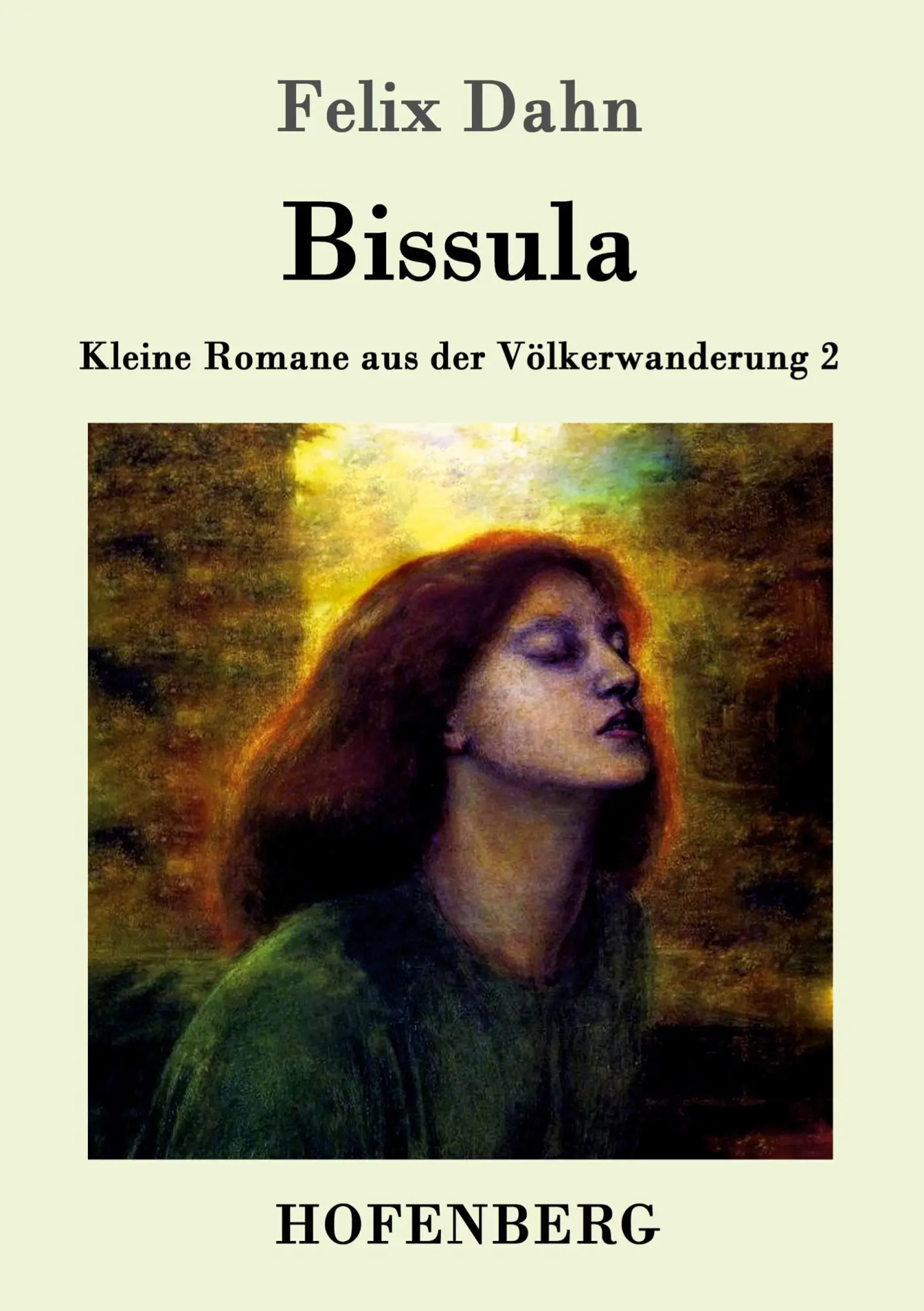 Cover: 9783861993810 | Bissula | Kleine Romane aus der Völkerwanderung Band 2 | Felix Dahn