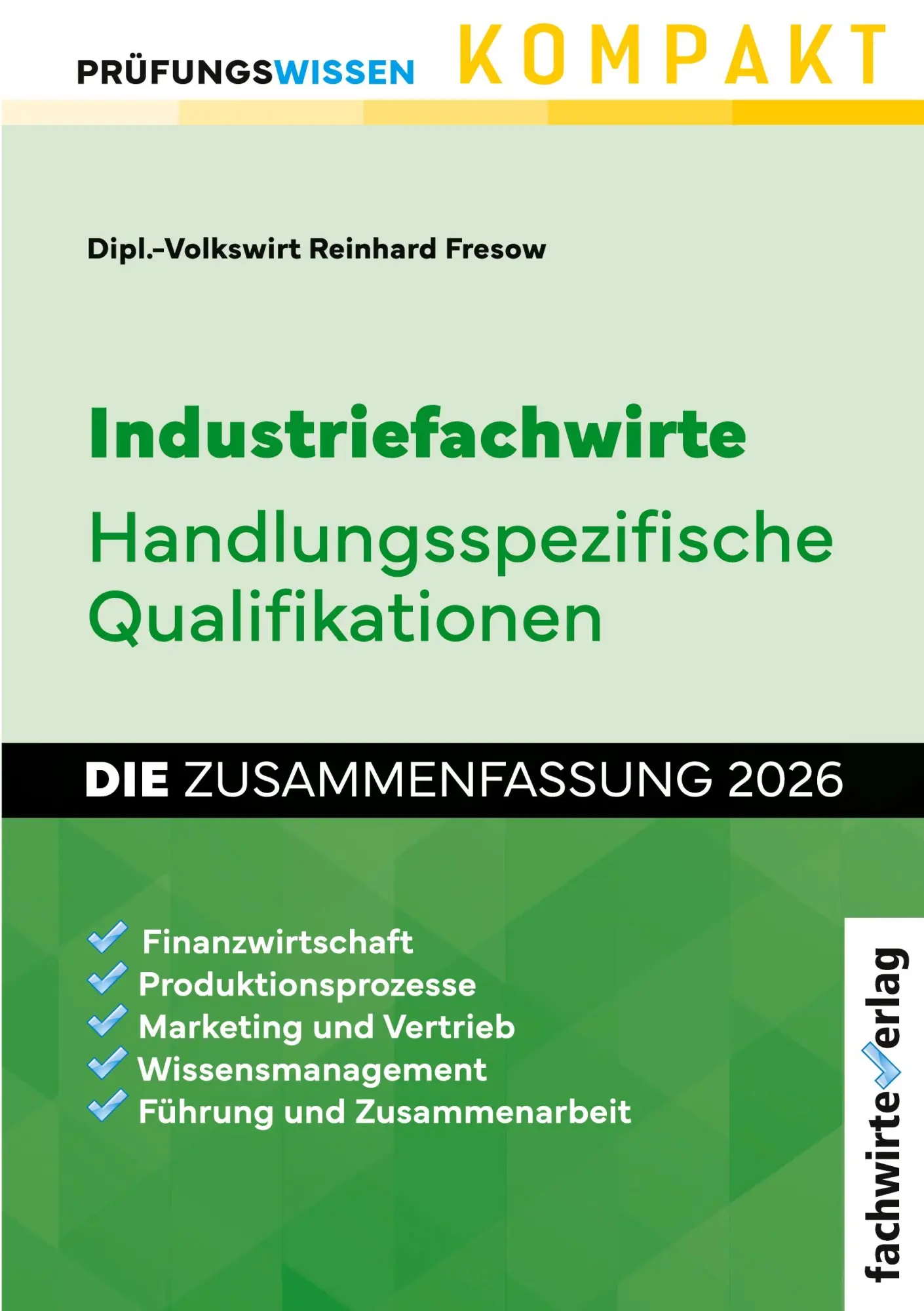 Cover: 9783958873810 | Industriefachwirte: Die Zusammenfassung | Reinhard Fresow | Buch