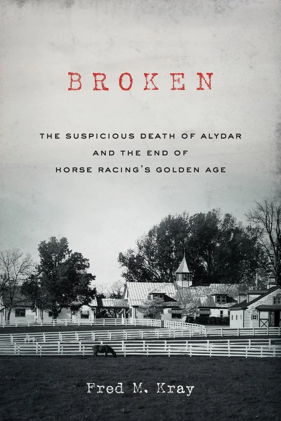 Cover: 9798987213810 | Broken | Fred M. Kray | Taschenbuch | Englisch | 2023 | Live Oak Press