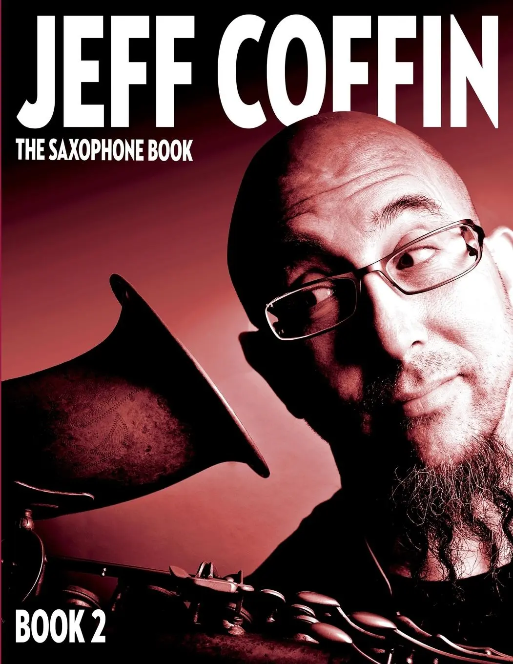 Cover: 9780998073910 | The Saxophone Book | Book 2 | Jeff Coffin | Taschenbuch | Englisch