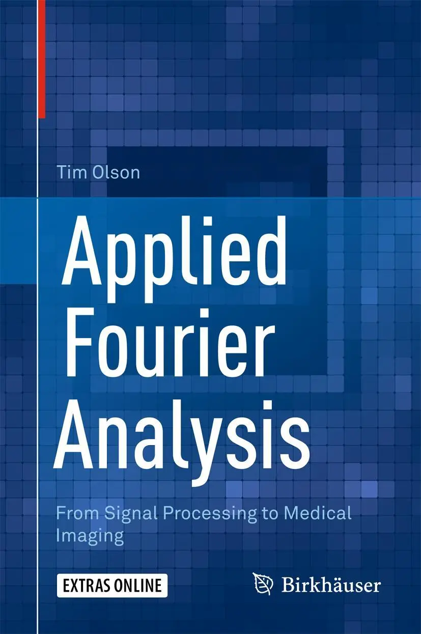Cover: 9781493973910 | Applied Fourier Analysis | From Signal Processing to Medical Imaging Cover: 9781493973910 | Applied Fourier Analysis | From Signal Processing to Medical Imaging