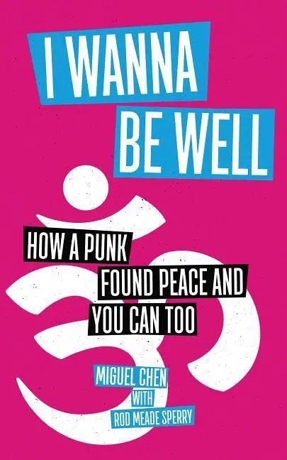 Cover: 9781614293910 | I Wanna Be Well | How a Punk Found Peace and You Can Too | Taschenbuch