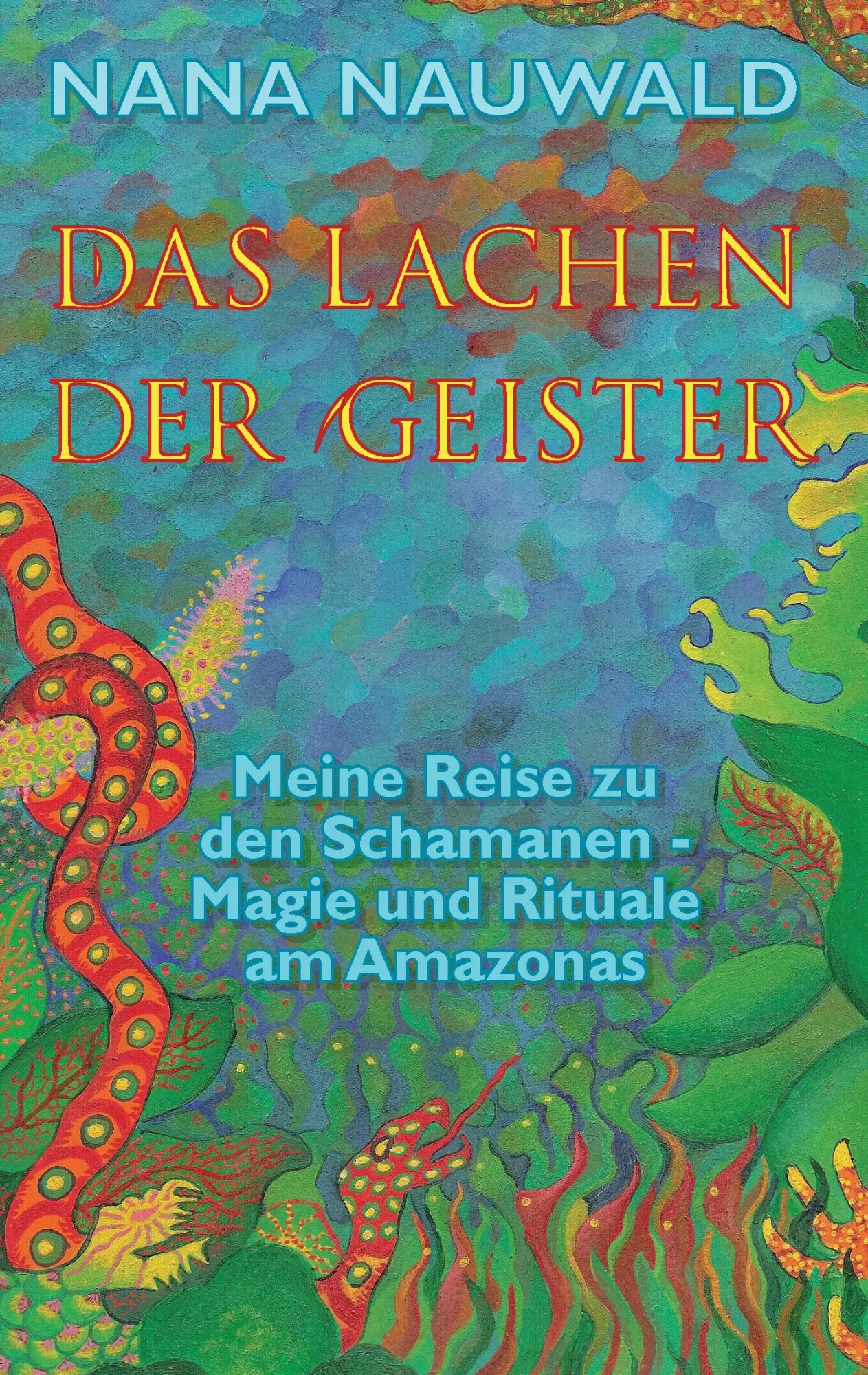Cover: 9783738603910 | Das Lachen der Geister | Nana Nauwald | Taschenbuch | 340 S. | Deutsch