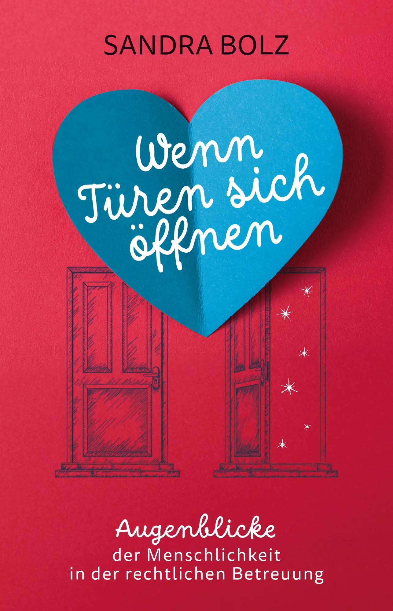 Cover: 9783982763910 | Wenn Türen sich öffnen | Sandra Bolz | Taschenbuch | 168 S. | Deutsch