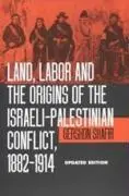 Cover: 9780520204010 | Land, Labor and the Origins of the Israeli-Palestinian Conflict,...