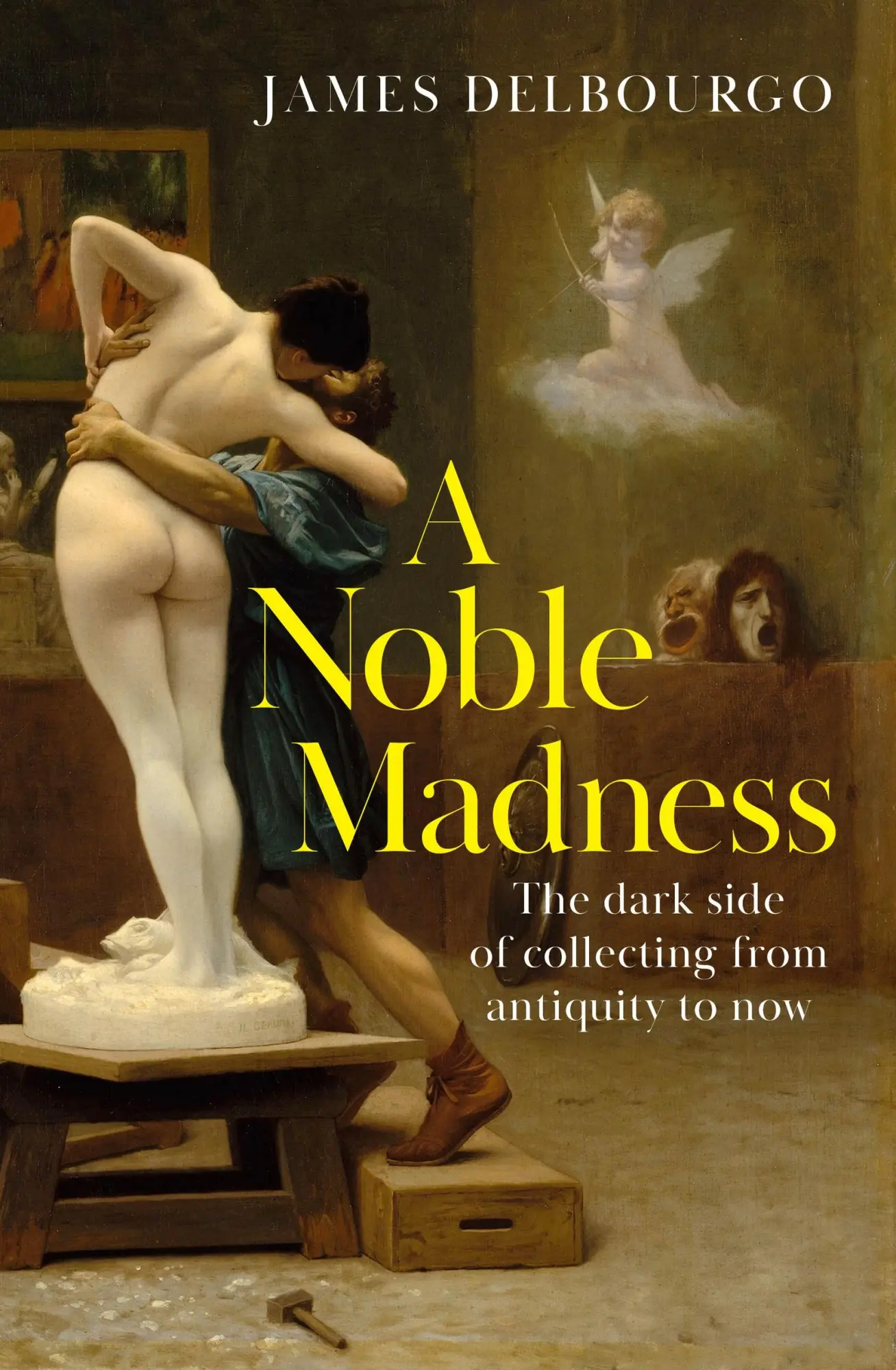 Cover: 9781529424010 | A Noble Madness | The dark side of collecting from antiquity to now