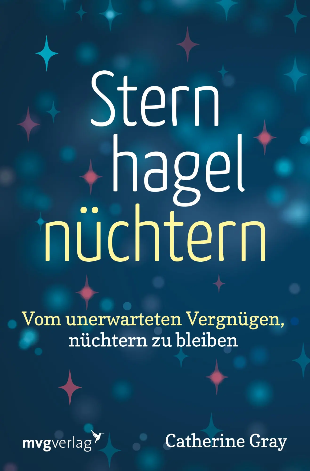 Cover: 9783747404010 | Sternhagelnüchtern | Catherine Gray | Taschenbuch | 352 S. | Deutsch