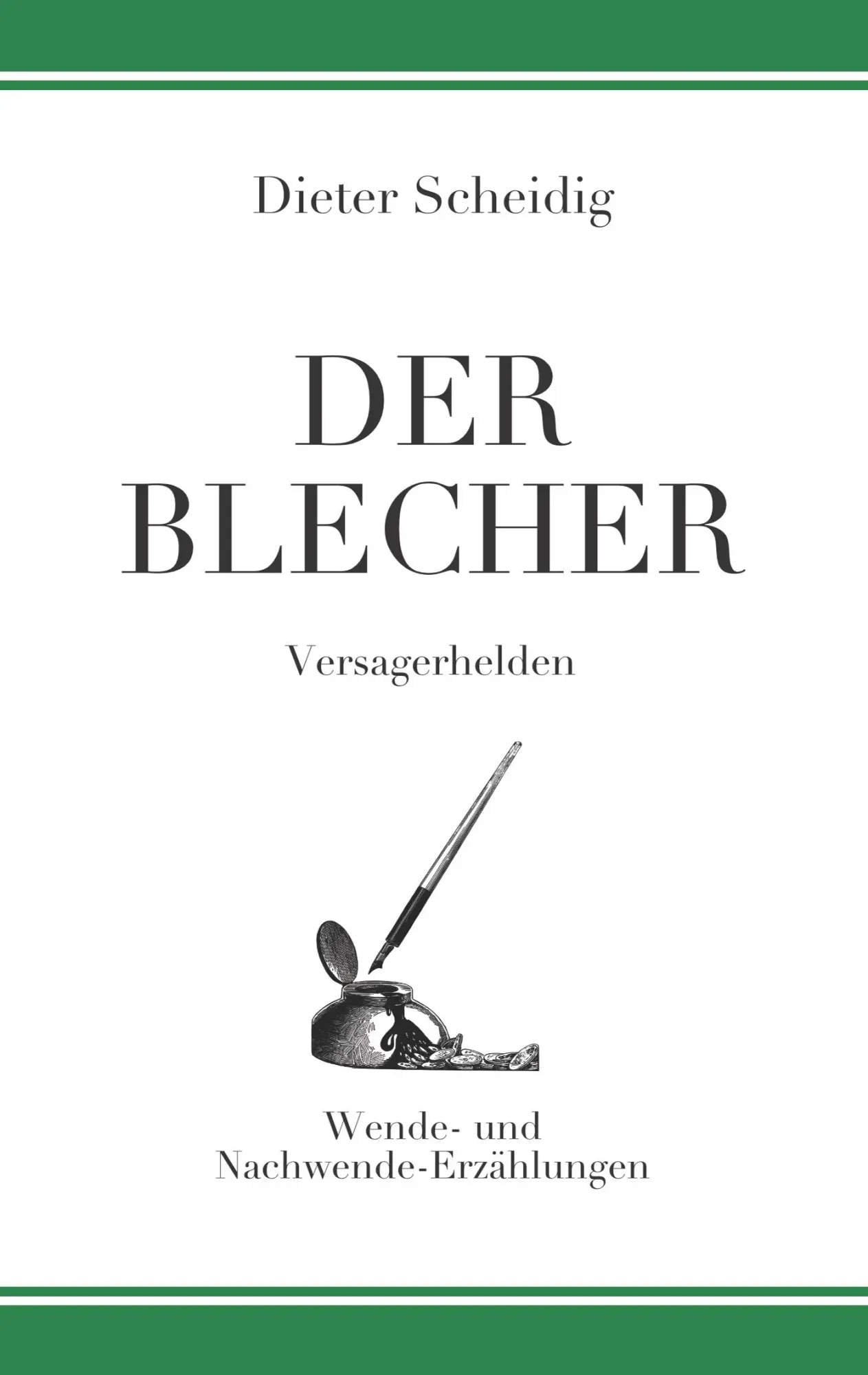 Cover: 9783752804010 | Der Blecher | Versagerhelden | Dieter Scheidig | Taschenbuch | 200 S.