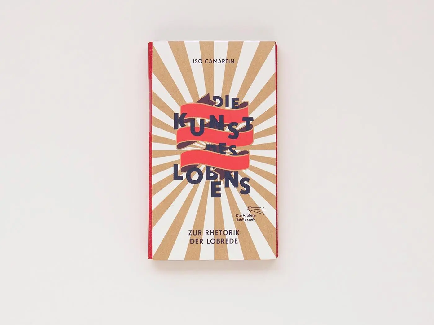 Bild: 9783847704010 | Die Kunst des Lobens | Zur Rhetorik der Lobrede | Iso Camartin | Buch