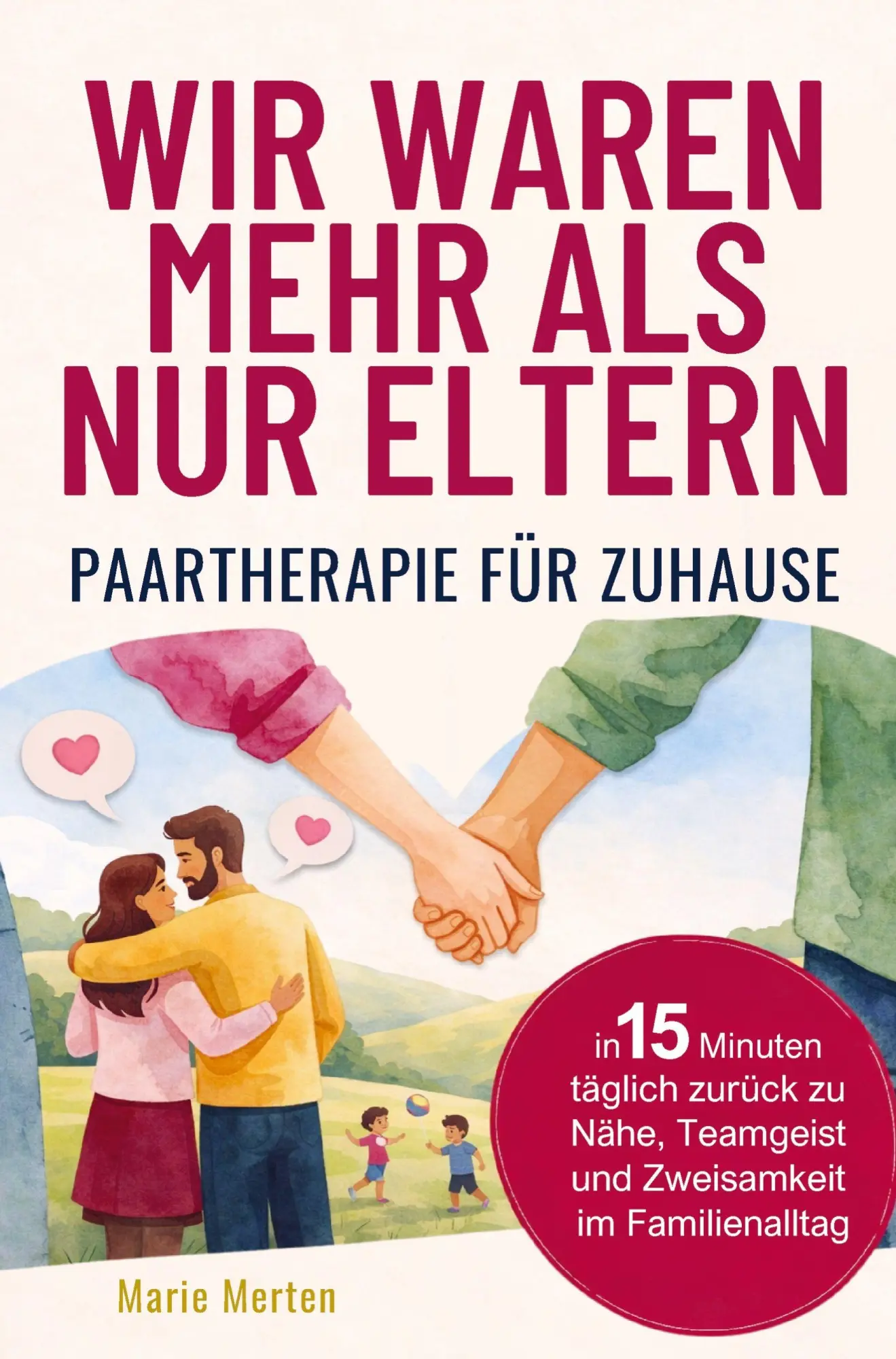 Cover: 9783912664010 | Wir waren mehr als nur Eltern - Paartherapie für zuhause: In 15...