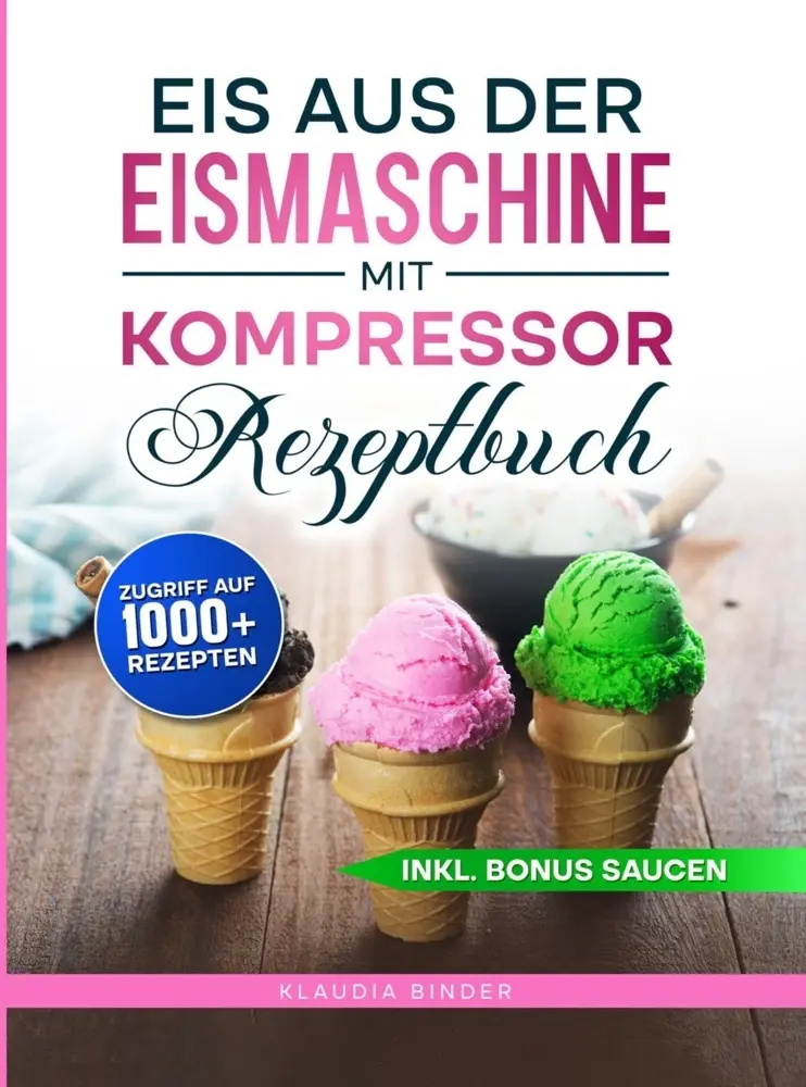 Cover: 9789403894010 | Eis aus der Eismaschine mit Kompressor Rezeptbuch | Klaudia Binder