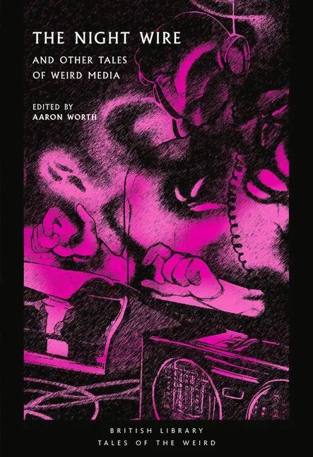 Cover: 9780712354110 | The Night Wire | And Other Tales of Weird Media | Aaron Worth | Buch