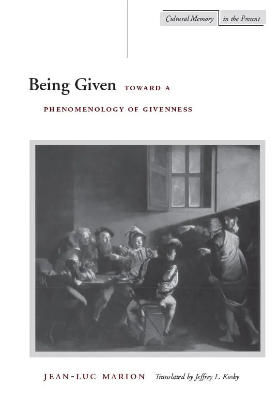 Cover: 9780804734110 | Being Given | Toward a Phenomenology of Givenness | Jean-Luc Marion