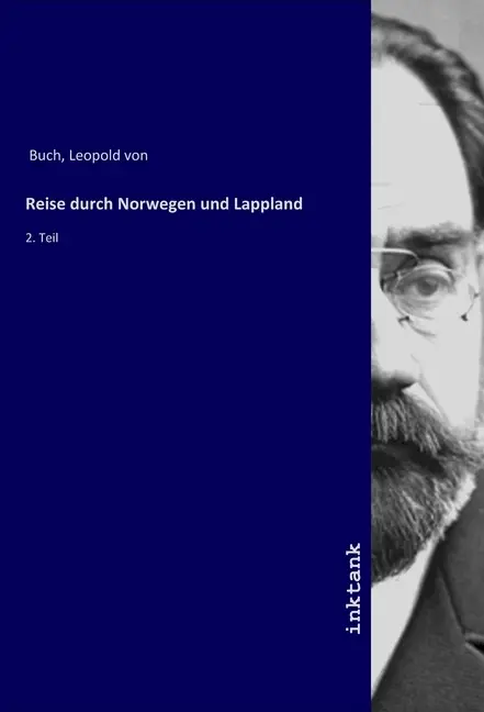 Cover: 9783747704110 | Reise durch Norwegen und Lappland | 2. Teil | Leopold von Buch | Buch