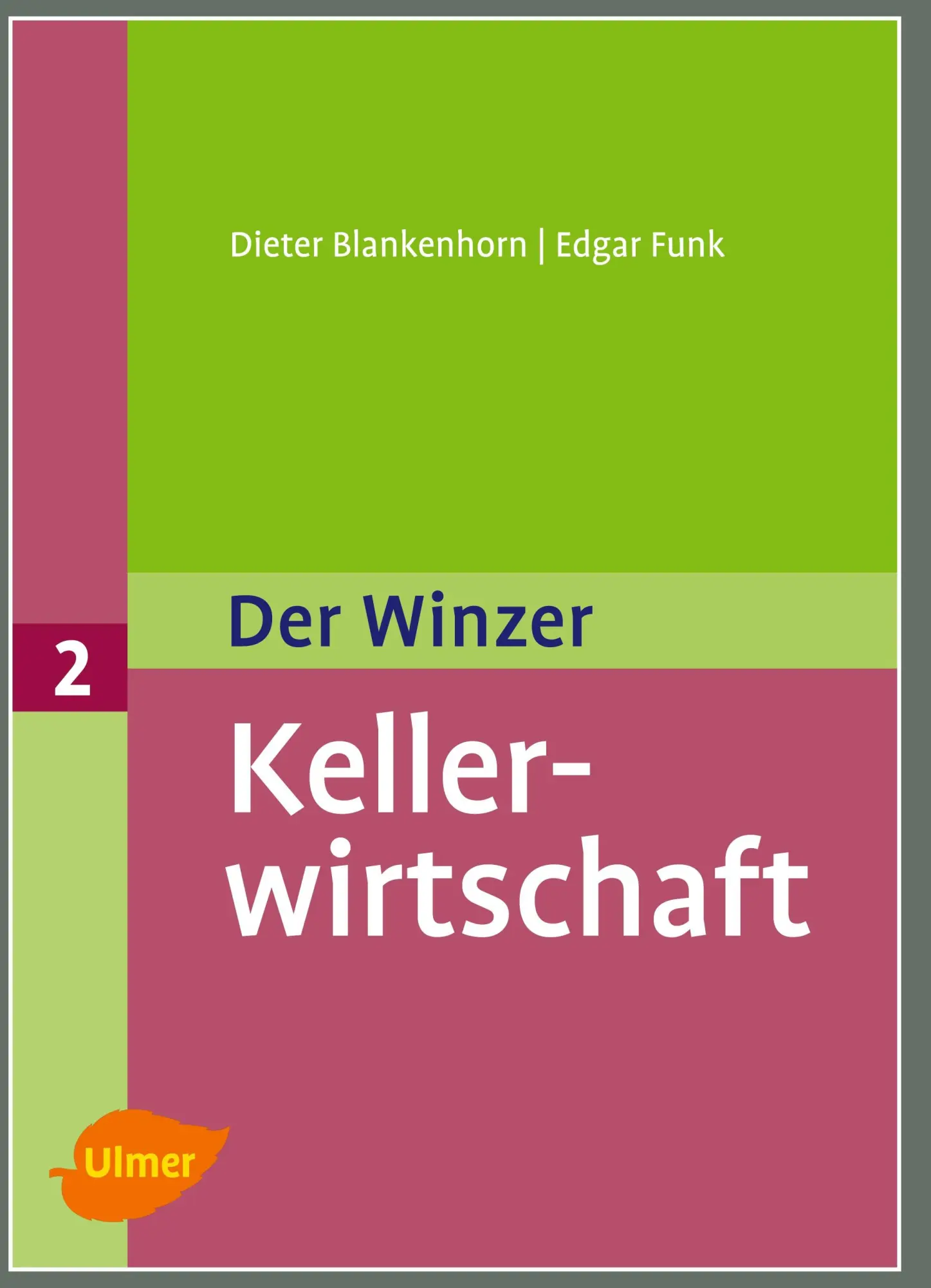 Cover: 9783800164110 | Der Winzer 2. Kellerwirtschaft | Dieter Blankenhorn (u. a.) | Buch