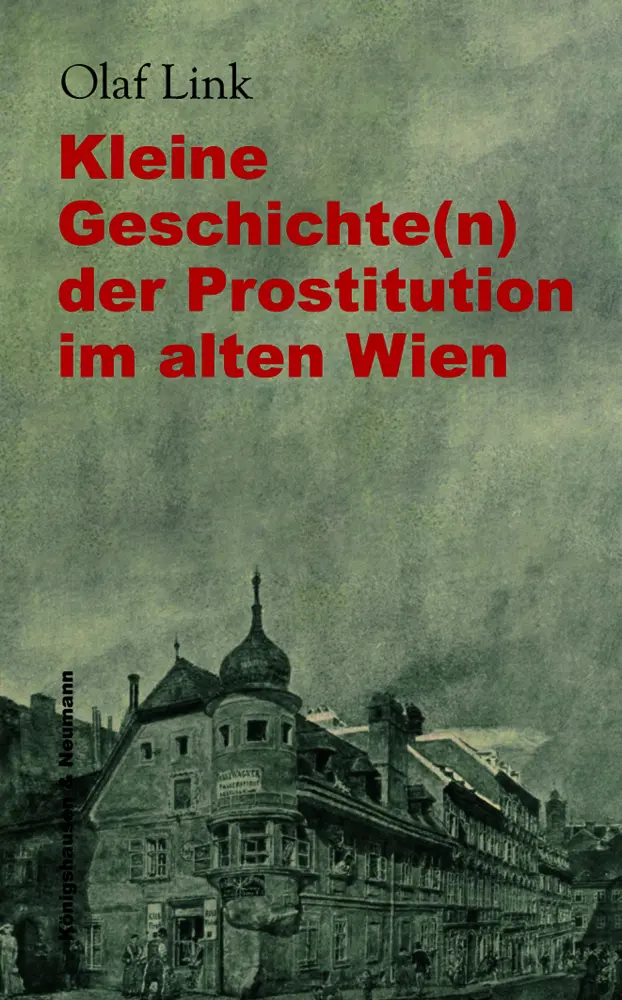 Cover: 9783826074110 | Kleine Geschichte(n) der Prostitution im alten Wien | Olaf Link | Buch