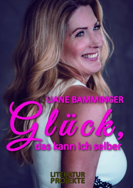 Cover: 9783948464110 | Glück, das kann ich selber | Liane Bamminger | Buch | Gebunden | 2020