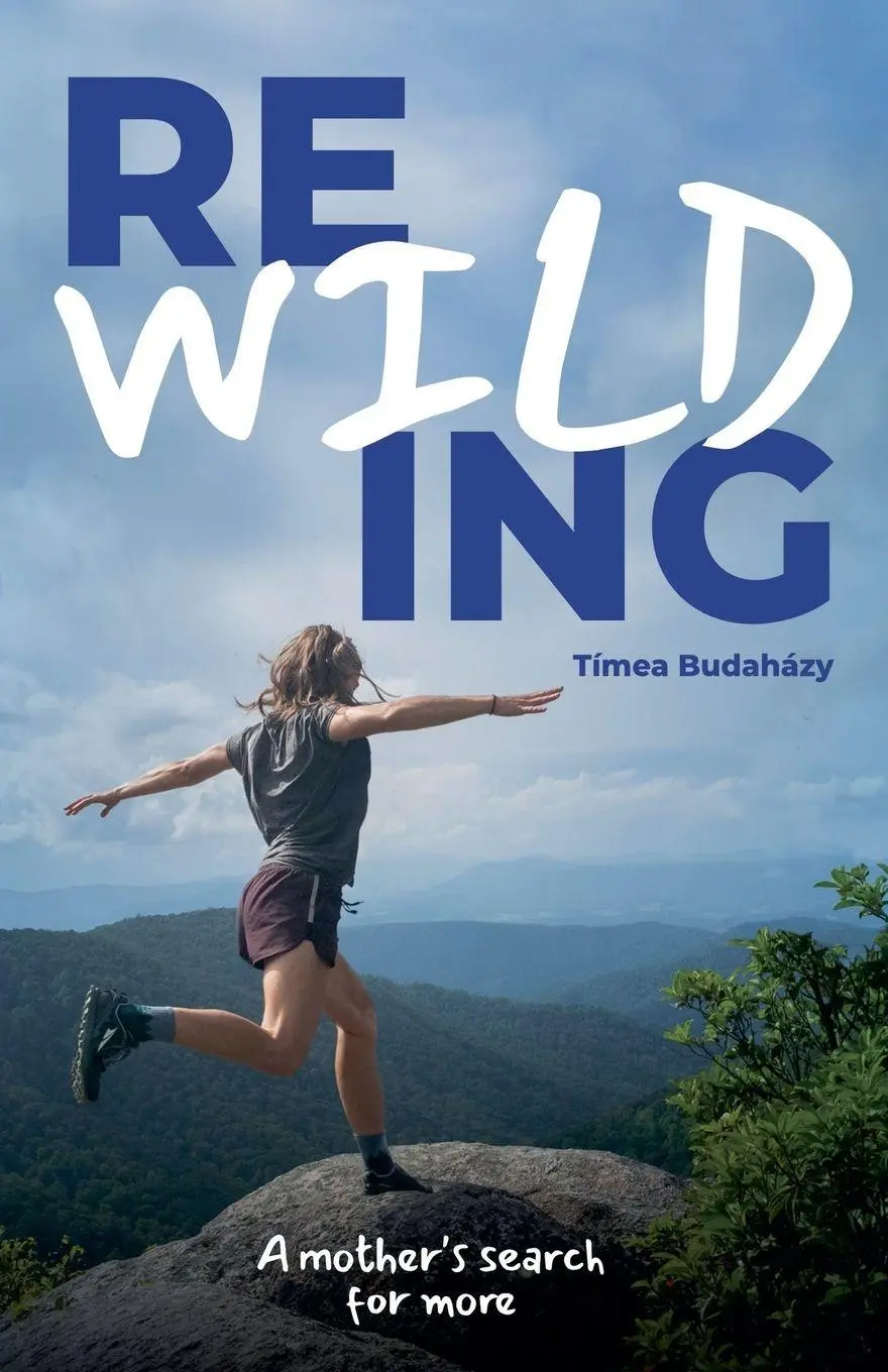 Cover: 9798232154110 | Rewilding | A mother's search for more | Tímea Budaházy | Taschenbuch