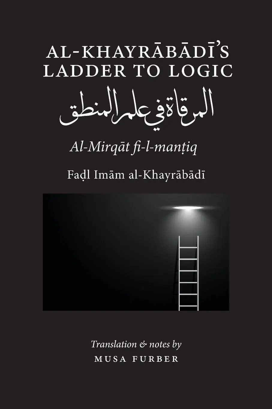 Cover: 9781944904210 | Al-Khayrabadi's Ladder to Logic | Al-Mirqat fi 'ilm al-mantiq | Buch