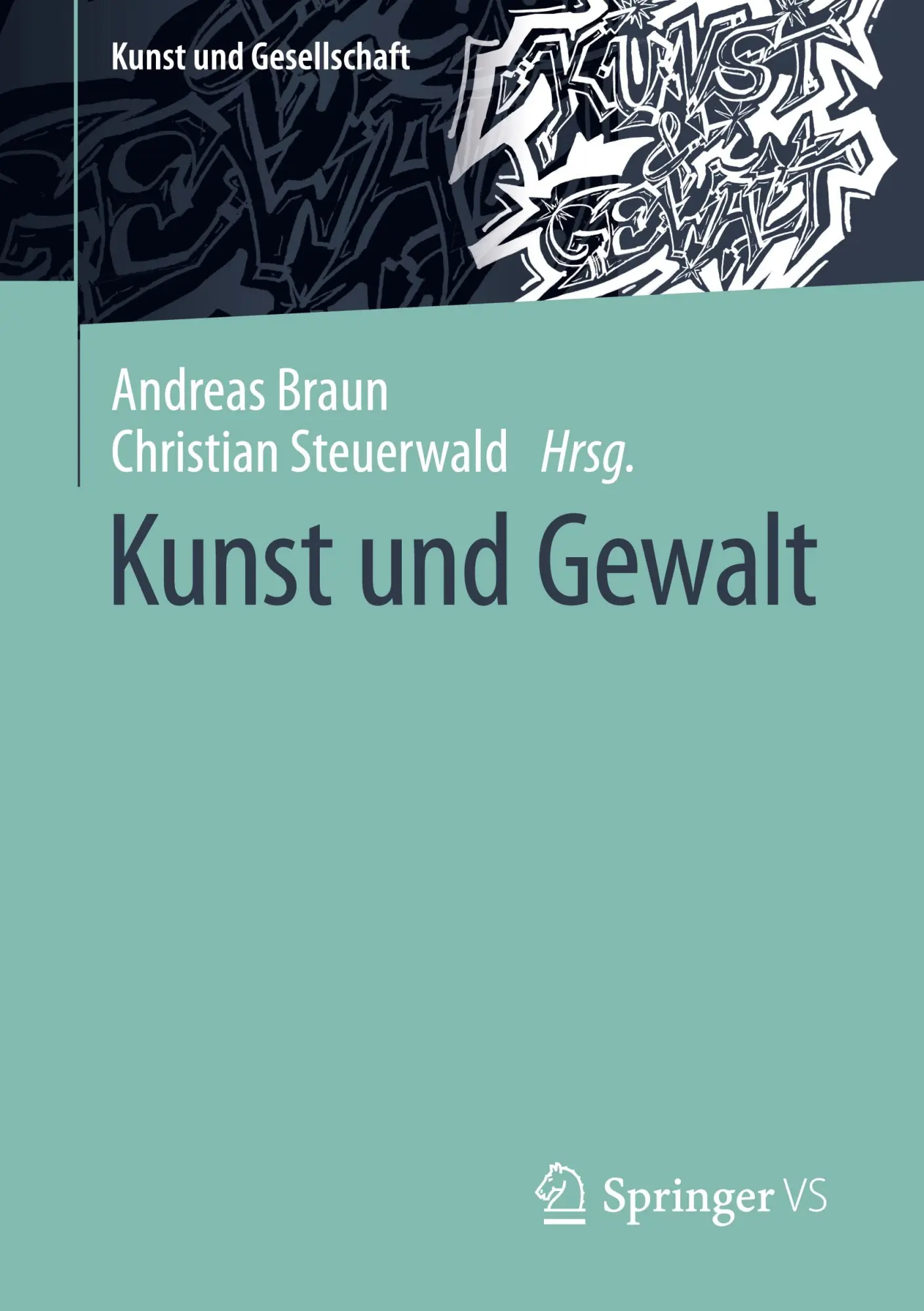 Cover: 9783658384210 | Kunst und Gewalt | Christian Steuerwald (u. a.) | Taschenbuch | vi