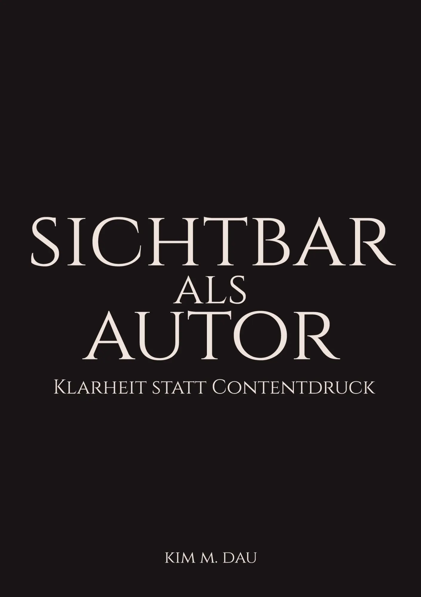 Sichtbar als Autor: Klarheit statt Contentdruck