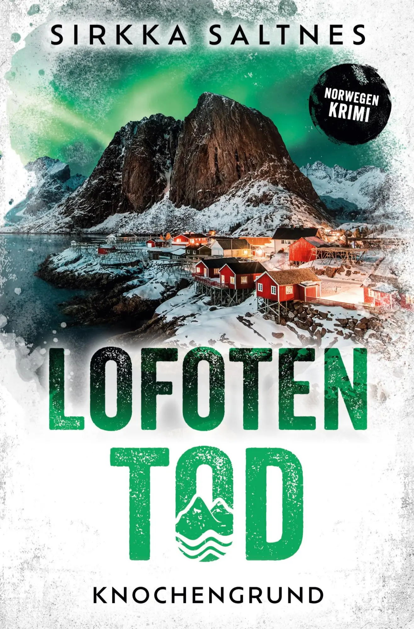 Cover: 9783819434310 | LOFOTENTOD - Knochengrund | Norwegenkrimi | Sirkka Saltnes | Buch