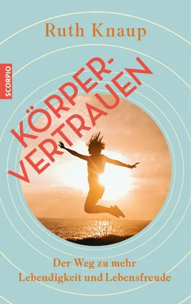 Cover: 9783958034310 | Körpervertrauen | Der Weg zu mehr Lebendigkeit und Lebensfreude | Buch