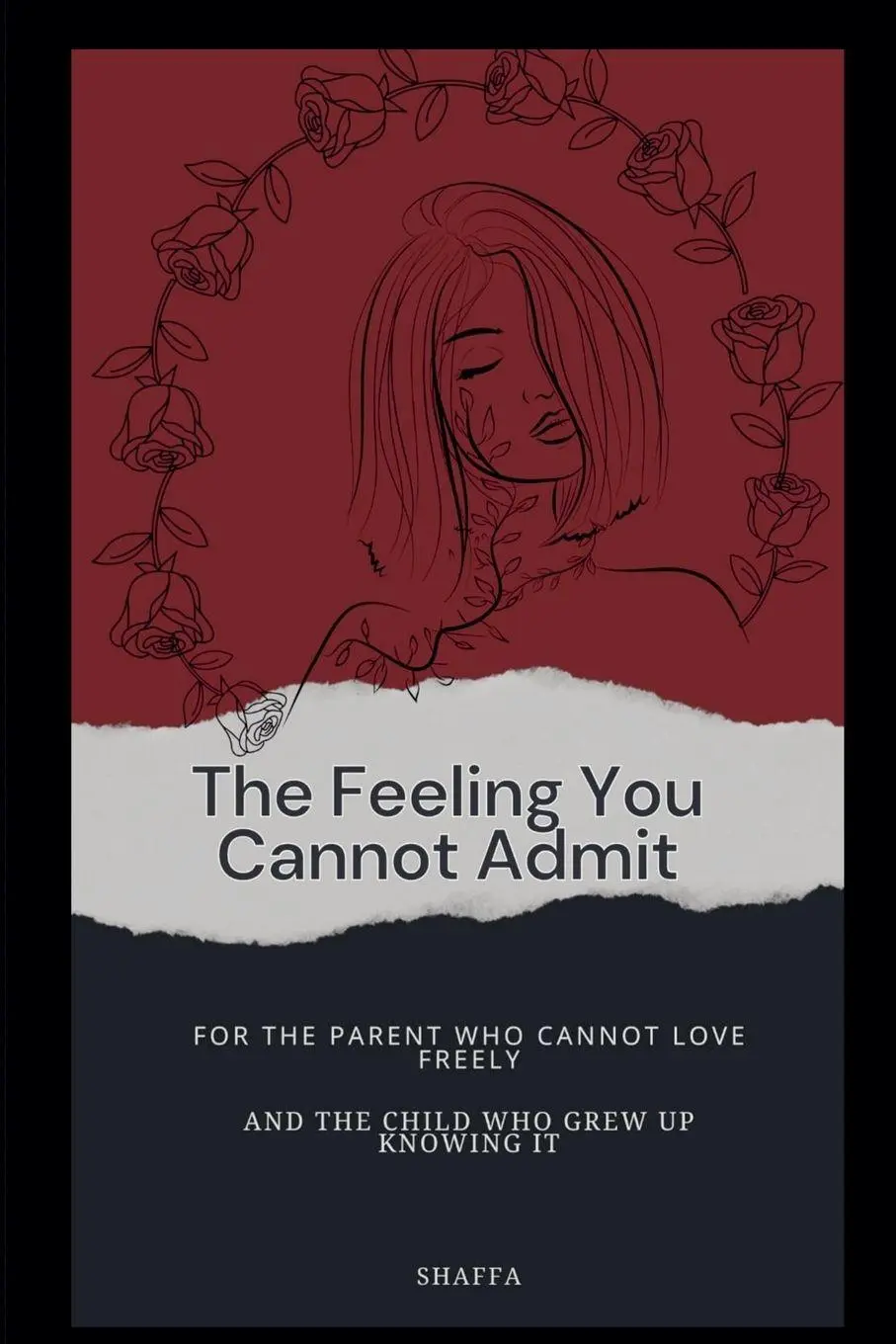 Cover: 9798996214310 | The Feeling You Cannot Admit For the Parent Who Cannot Love Freely...