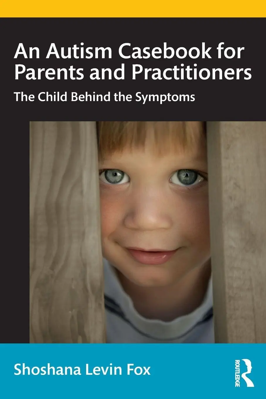 Cover: 9780367434410 | An Autism Casebook for Parents and Practitioners | Shoshana Levin Fox