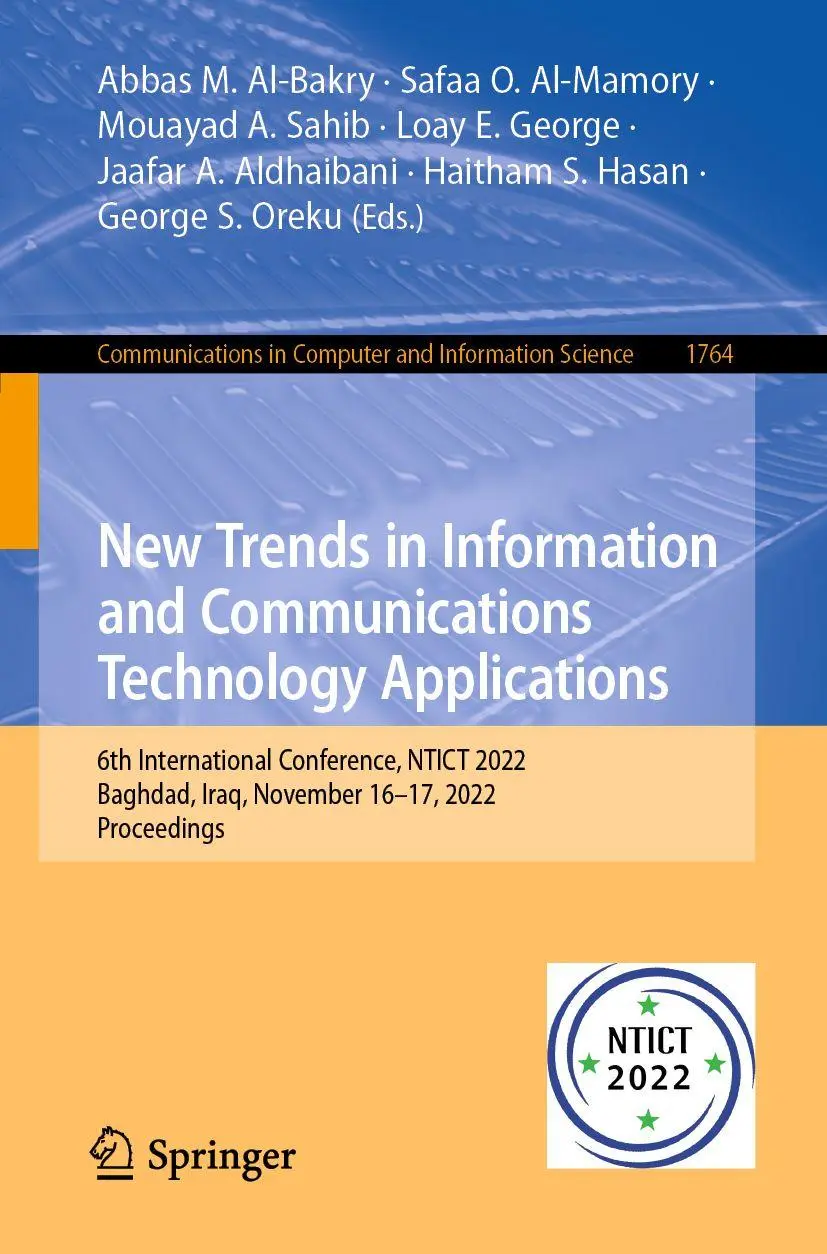 New Trends in Information and Communications Technology Applications: 6th International Conference, NTICT 2022, Baghdad, Iraq, November 16–17, 2022, ... and Information Science, 1764, Band 1764)