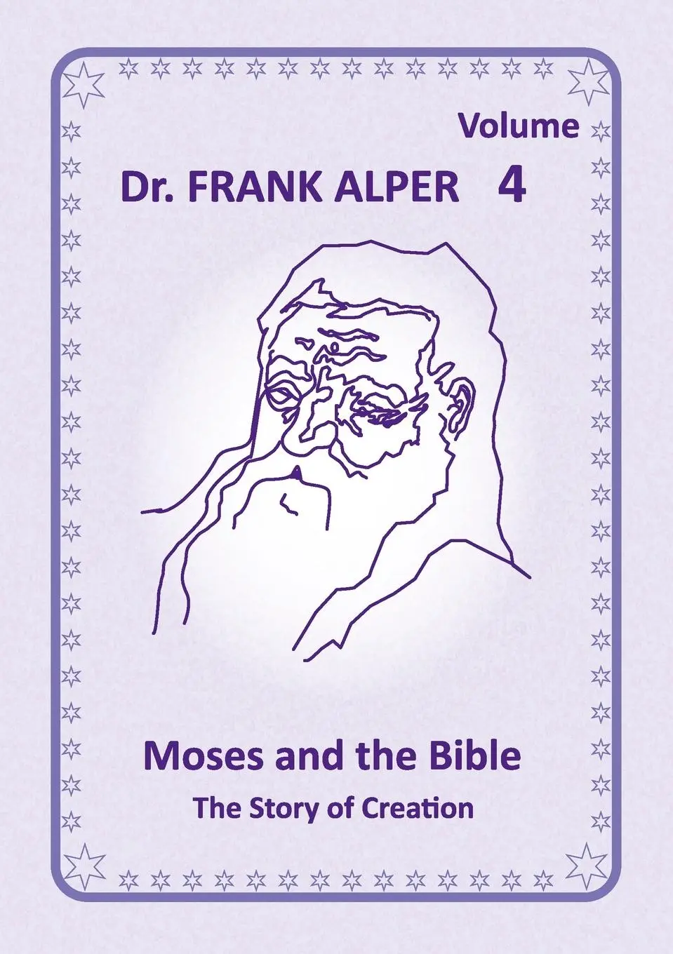 Cover: 9783952604410 | Moses and the Bible, Volume 4 | The Story of Creation | Frank Alper