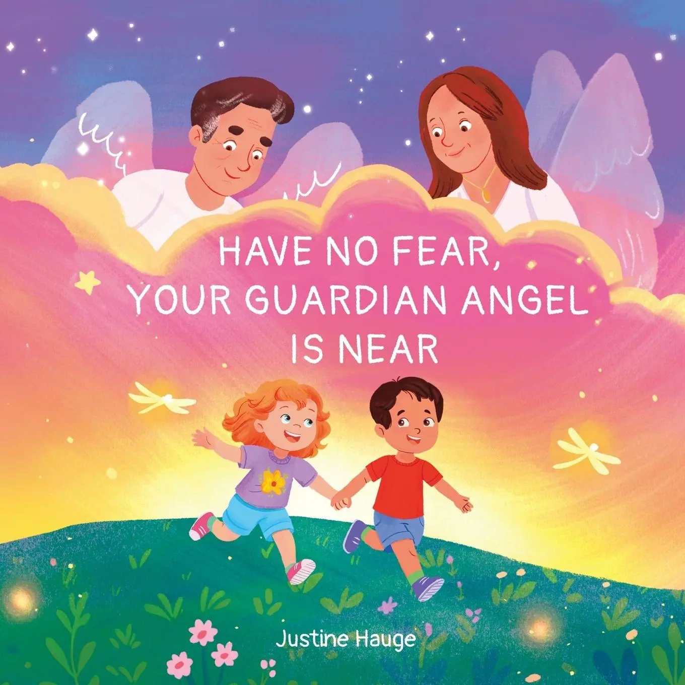 Cover: 9798993164410 | Have No Fear Your Guardian Angel is Near | Justine Hauge | Taschenbuch