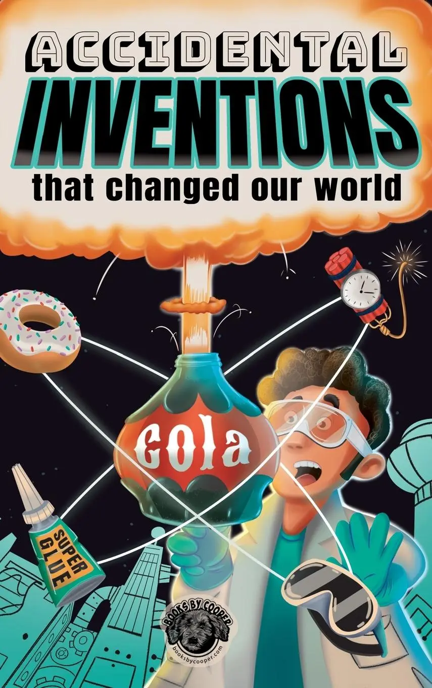 Cover: 9781953884510 | Accidental Inventions That Changed Our World | Cooper The Pooper
