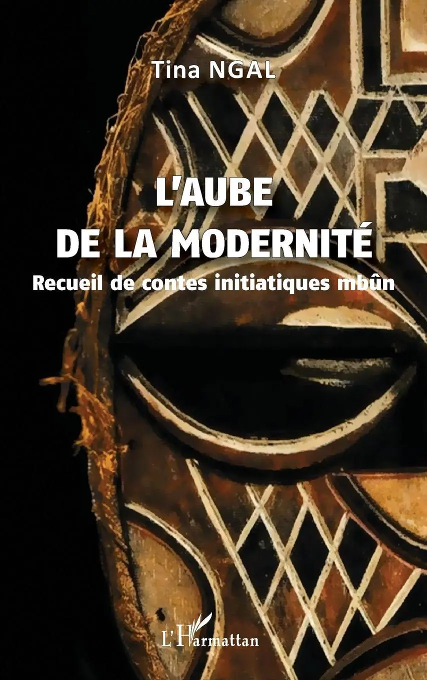 Cover: 9782343154510 | L'aube de la modernité | Recueil de contes initiatiques mbûn | Ngal