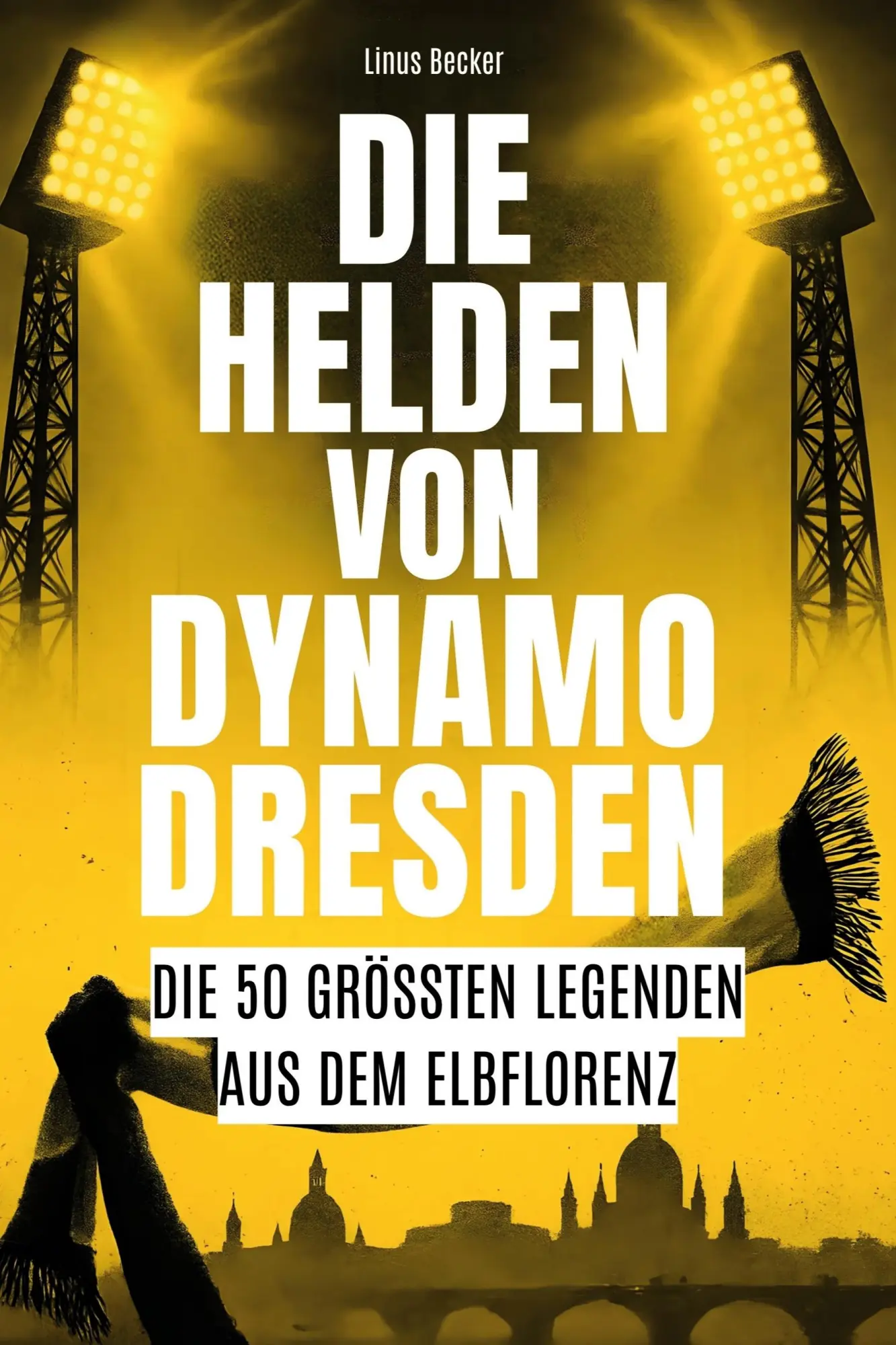 Cover: 9783695364510 | Die Helden von Dynamo Dresden | Linus Becker | Taschenbuch | 106 S.