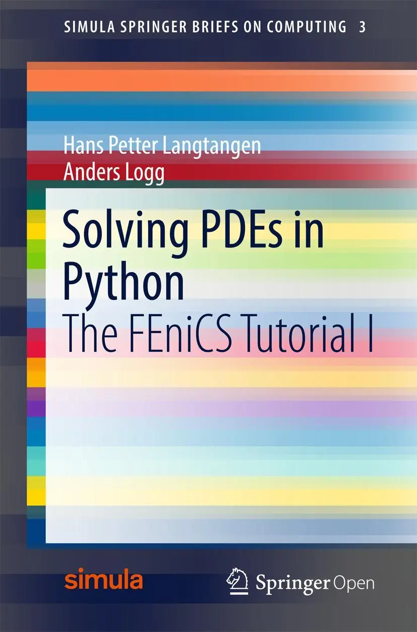 Cover: 9783319524610 | Solving PDEs in Python | The FEniCS Tutorial I | Anders Logg (u. a.) Cover: 9783319524610 | Solving PDEs in Python | The FEniCS Tutorial I | Anders Logg (u. a.)